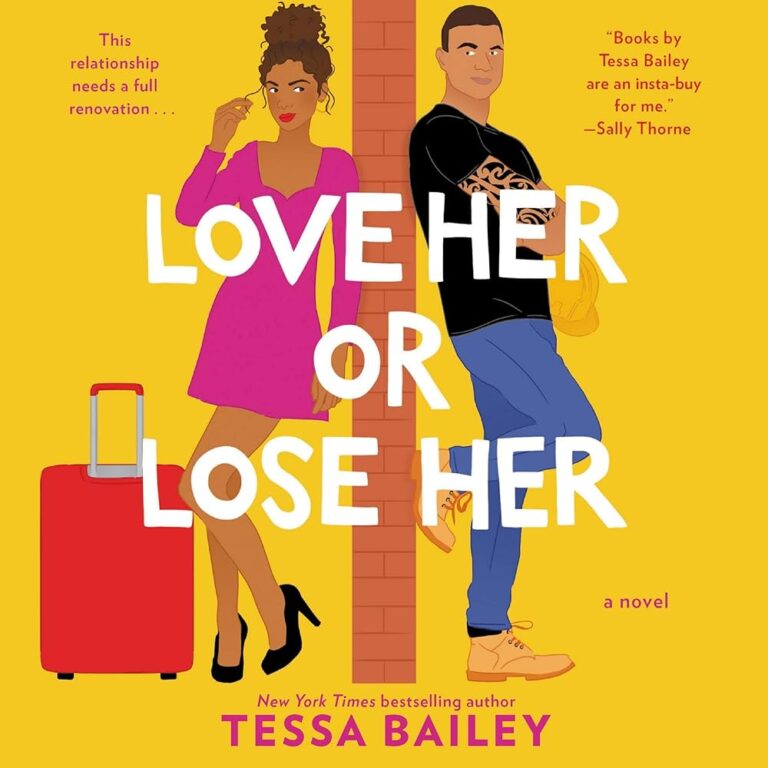 Reviews Love Her or Lose Her by Tessa Bailey